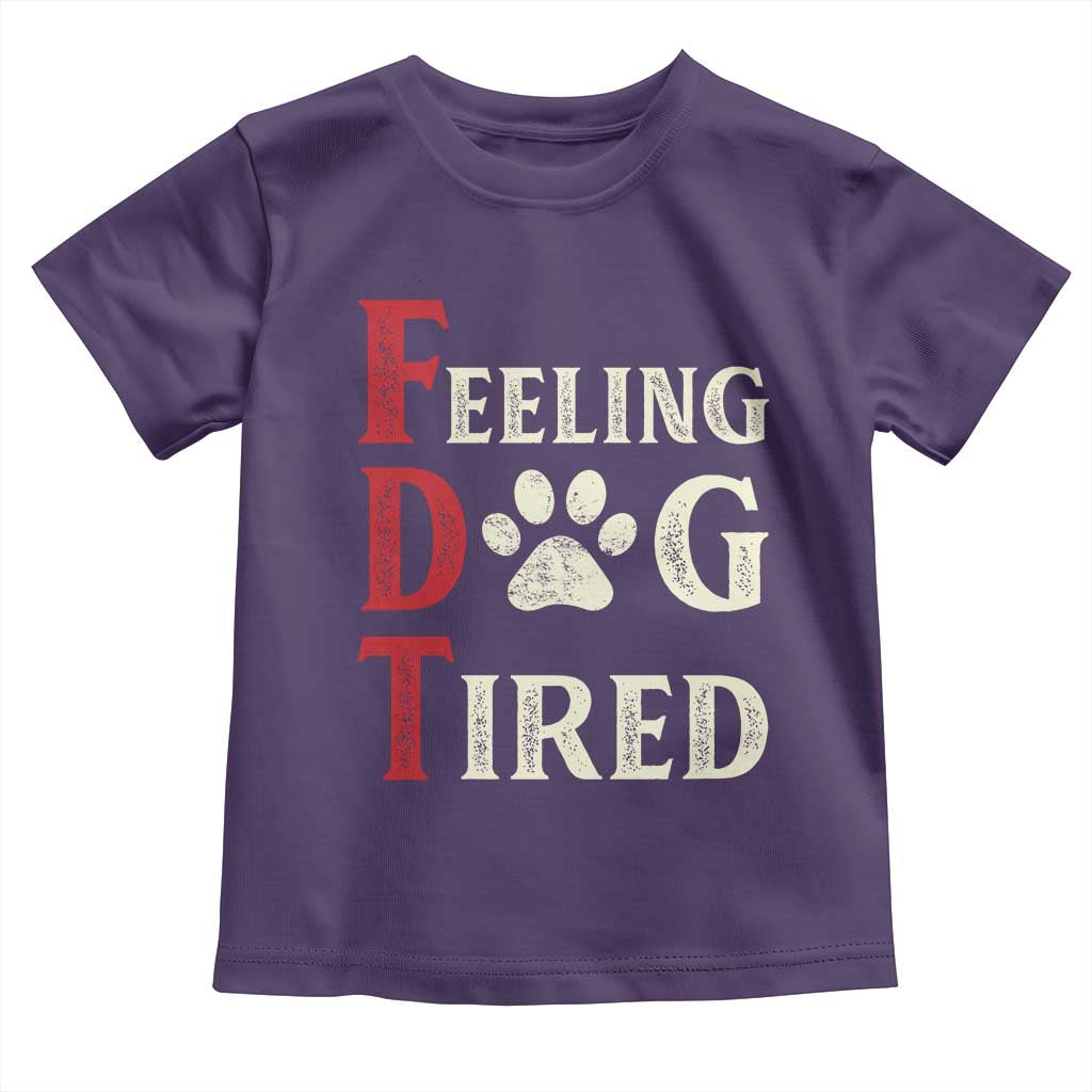 Feeling Dog Tired Toddler T Shirt FDT Dogs Paw Sarcasm