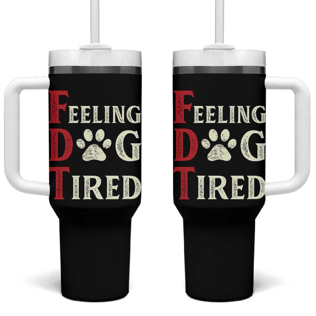 Feeling Dog Tired Tumbler With Handle FDT Dogs Paw Sarcasm