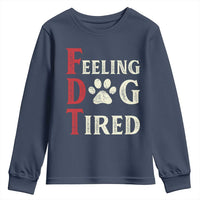 Feeling Dog Tired Youth Sweatshirt FDT Dogs Paw Sarcasm