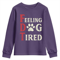 Feeling Dog Tired Youth Sweatshirt FDT Dogs Paw Sarcasm