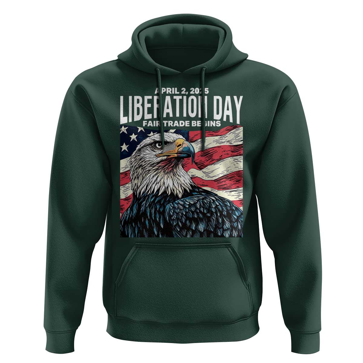 Liberation Day April 2 2025 Hoodie Fair Trade Patriotic American Eagle USA Flag
