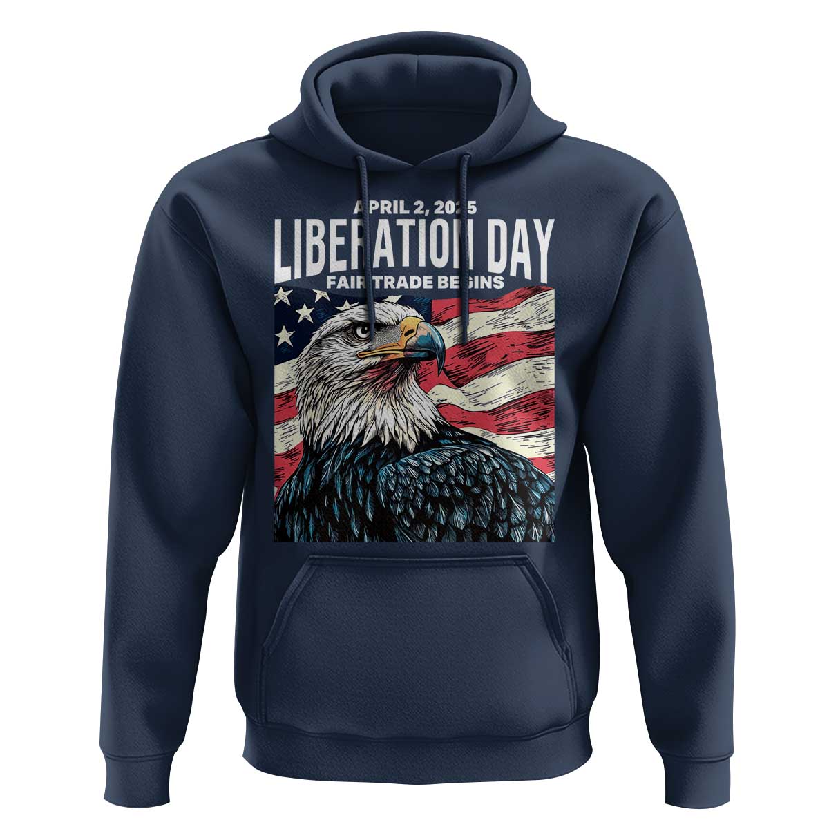 Liberation Day April 2 2025 Hoodie Fair Trade Patriotic American Eagle USA Flag
