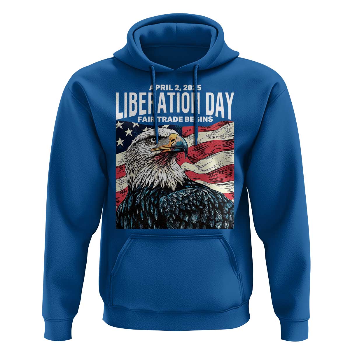 Liberation Day April 2 2025 Hoodie Fair Trade Patriotic American Eagle USA Flag
