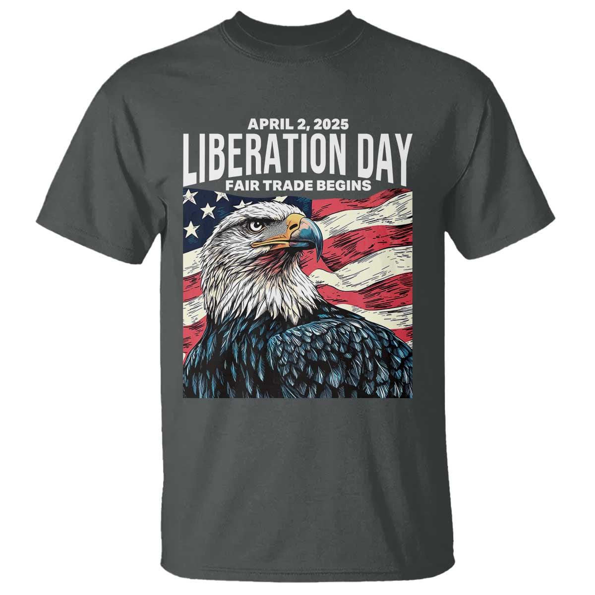 Liberation Day April 2 2025 T Shirt Fair Trade Patriotic American Eagle USA Flag