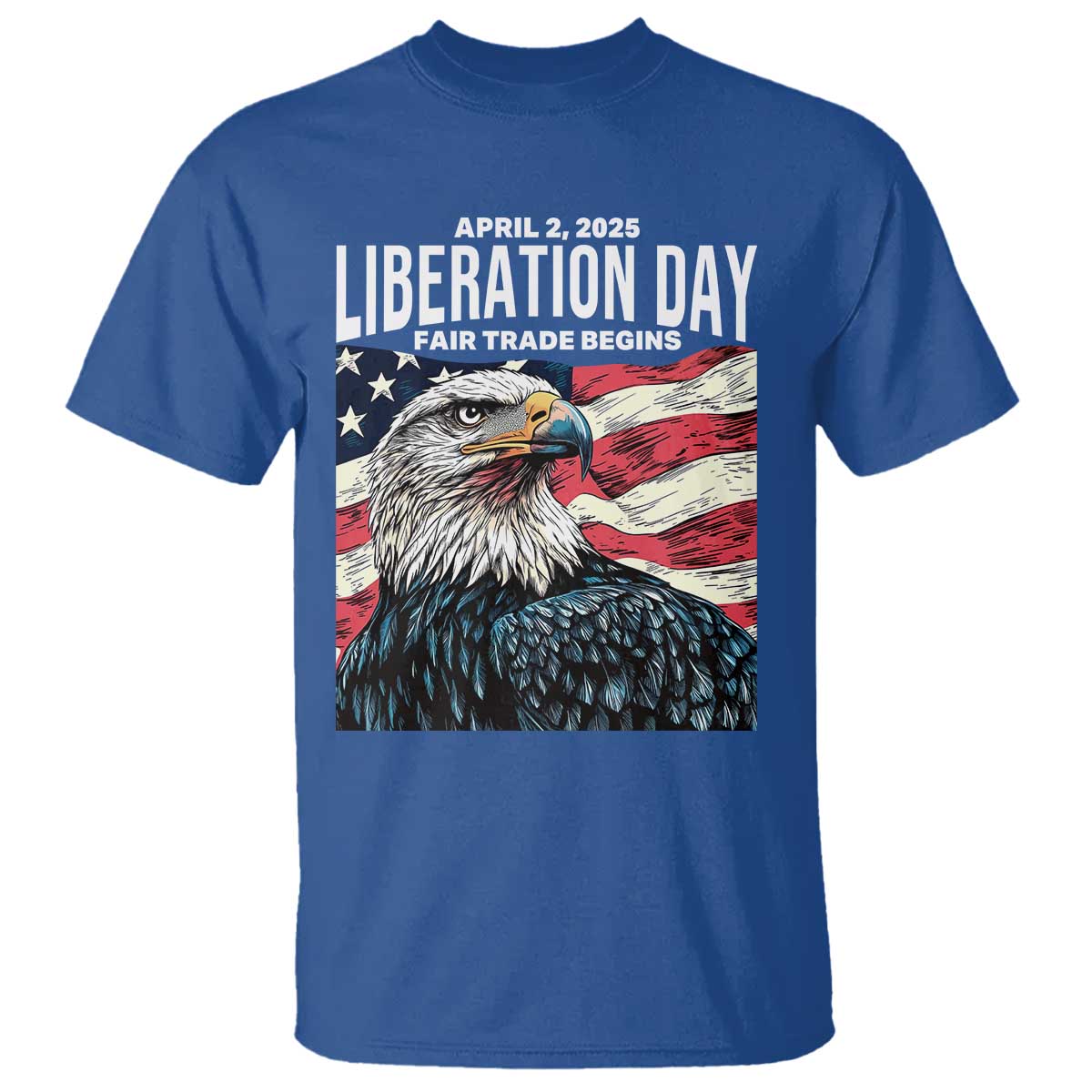 Liberation Day April 2 2025 T Shirt Fair Trade Patriotic American Eagle USA Flag