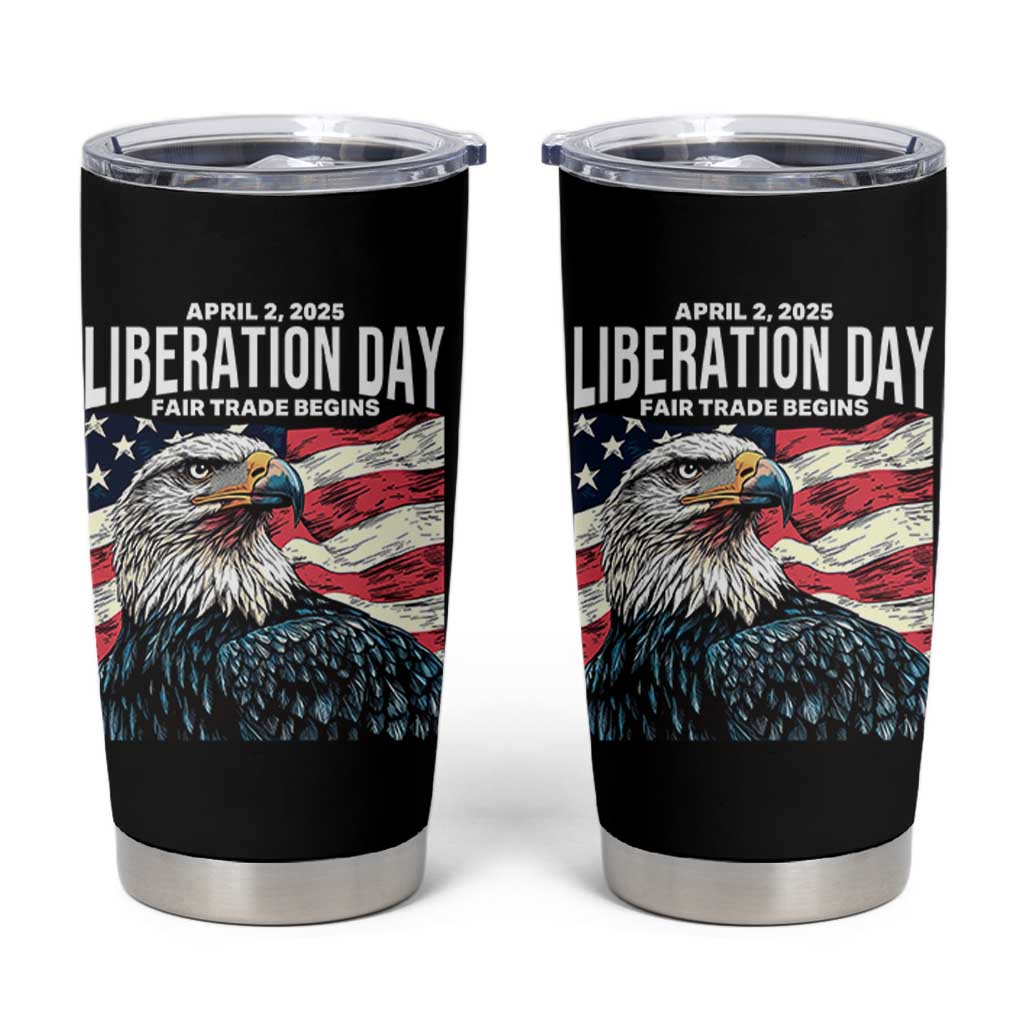 Liberation Day April 2 2025 Tumbler Cup Fair Trade Patriotic American Eagle USA Flag