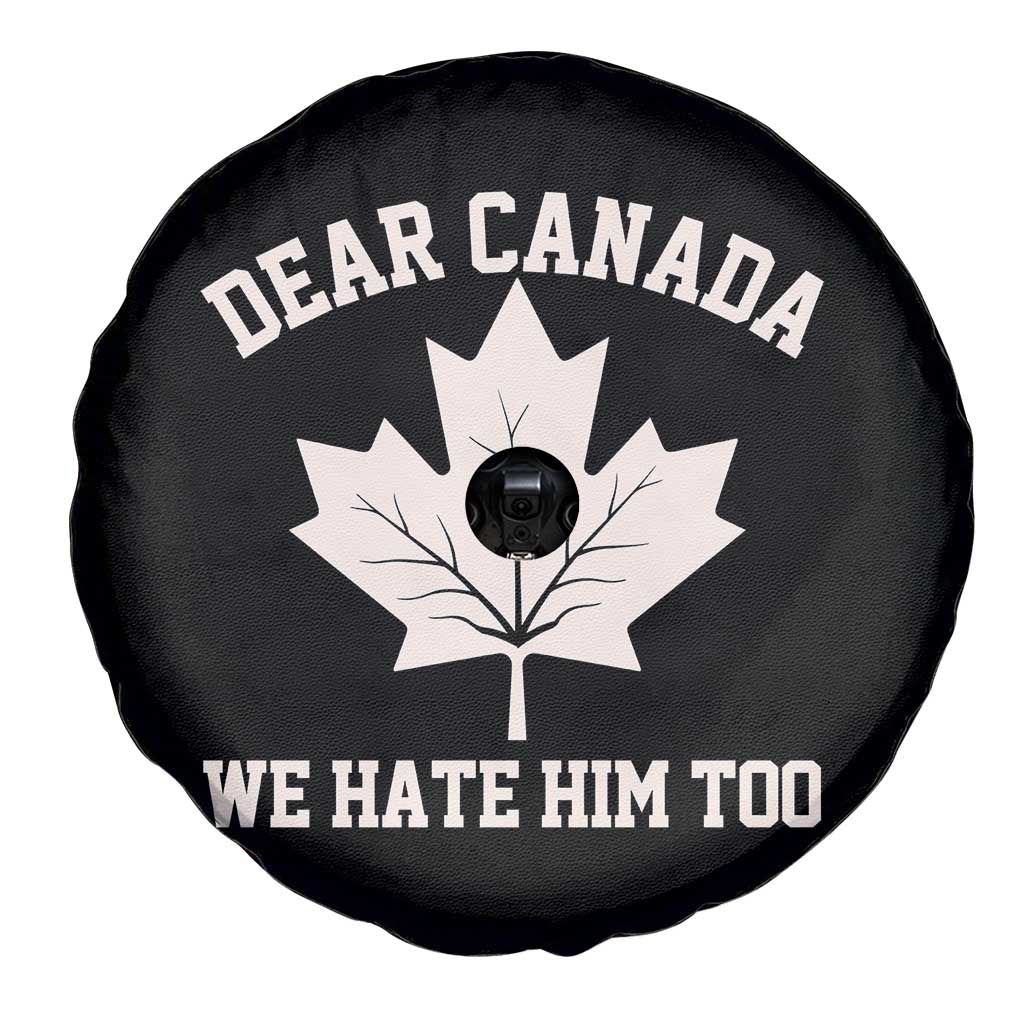 Dear Canada We Hate Him Too Spare Tire Cover Political 2025 Protest