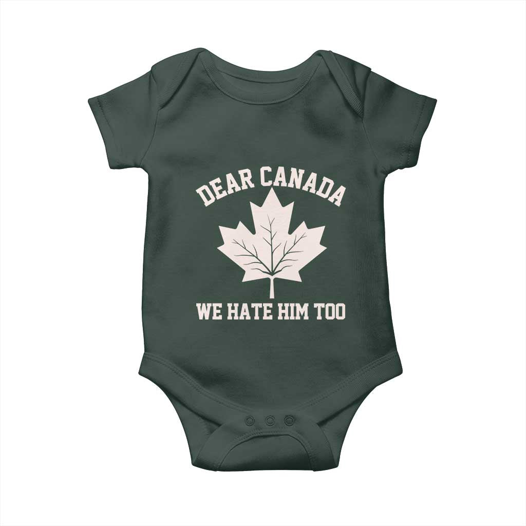 Dear Canada We Hate Him Too Baby Onesie Political 2025 Protest