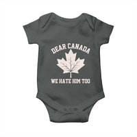 Dear Canada We Hate Him Too Baby Onesie Political 2025 Protest