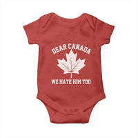 Dear Canada We Hate Him Too Baby Onesie Political 2025 Protest