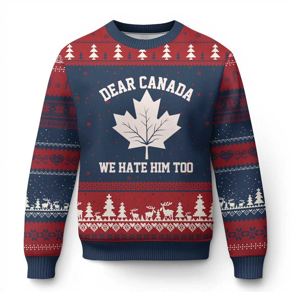 Dear Canada We Hate Him Too Ugly Christmas Sweater Political 2025 Protest - Wonder Print Shop