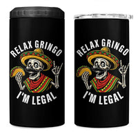 Cinco De Mayo Skeleton 4 in 1 Can Cooler Tumbler Relax Gringo I'm Legal Poncho
