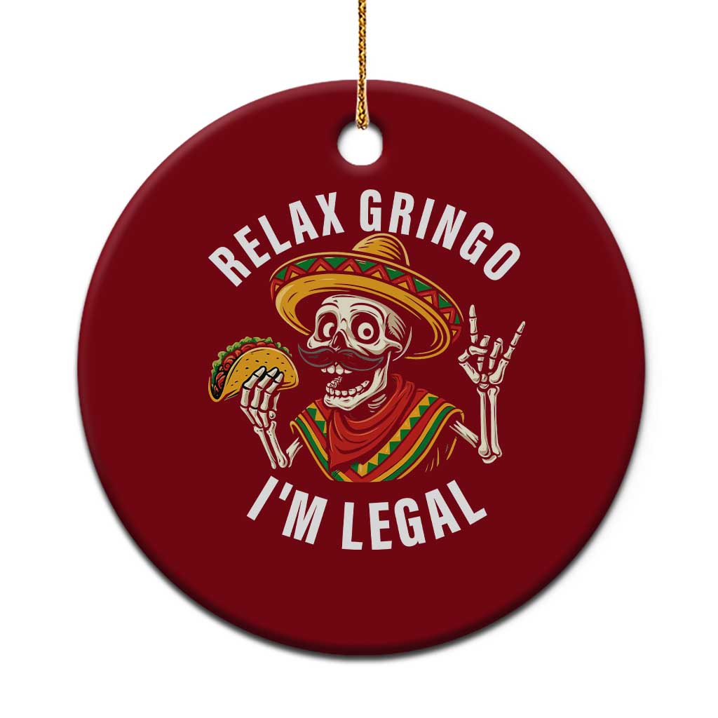 Cinco De Mayo Skeleton Ceramic Ornament Relax Gringo I'm Legal Poncho - Wonder Print Shop