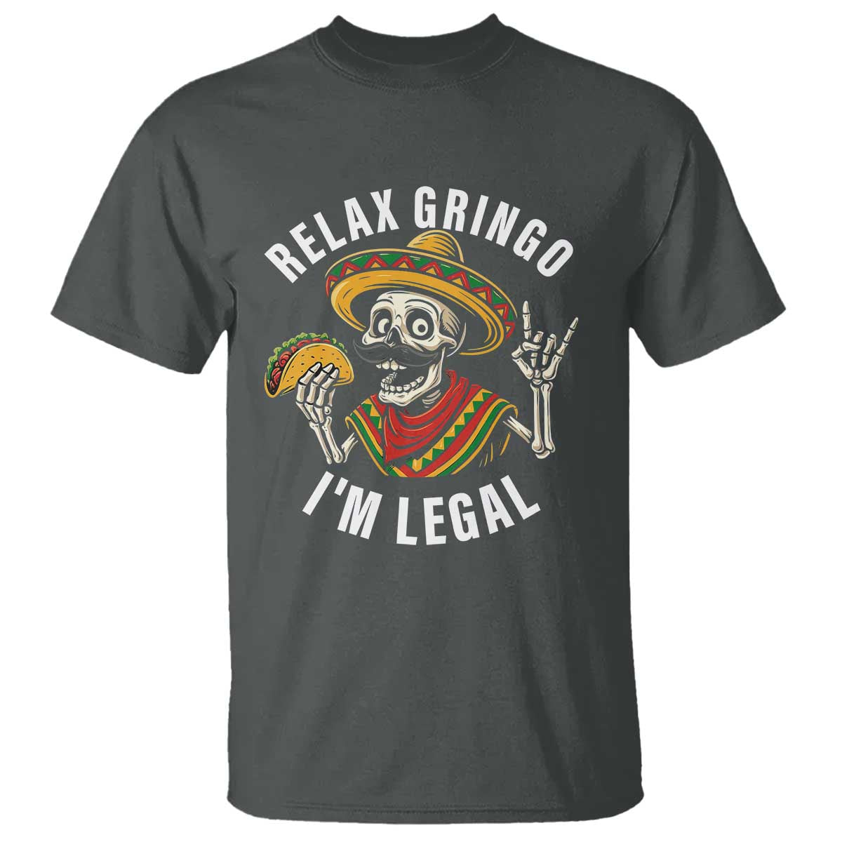Cinco De Mayo Skeleton T Shirt Relax Gringo I'm Legal Poncho