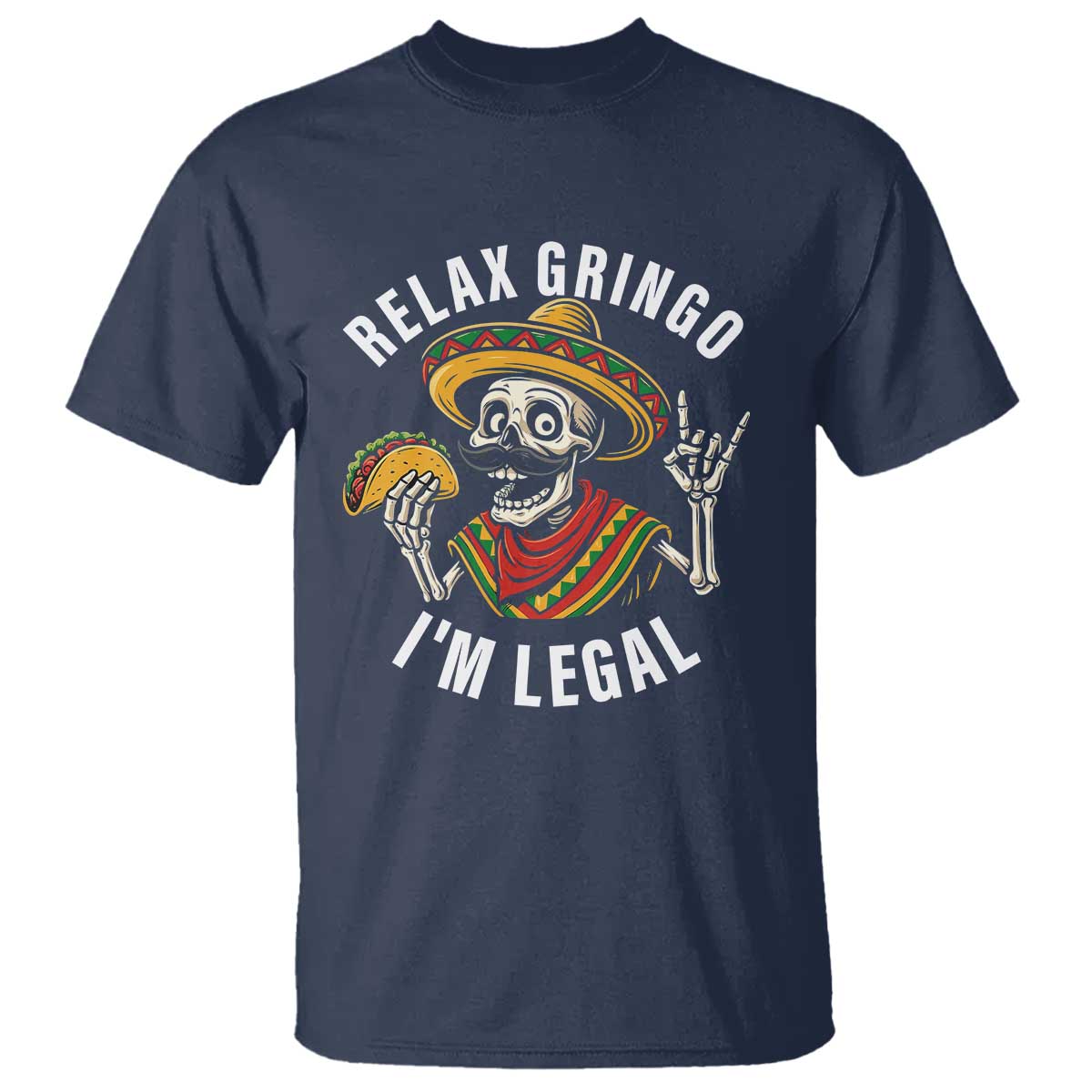 Cinco De Mayo Skeleton T Shirt Relax Gringo I'm Legal Poncho