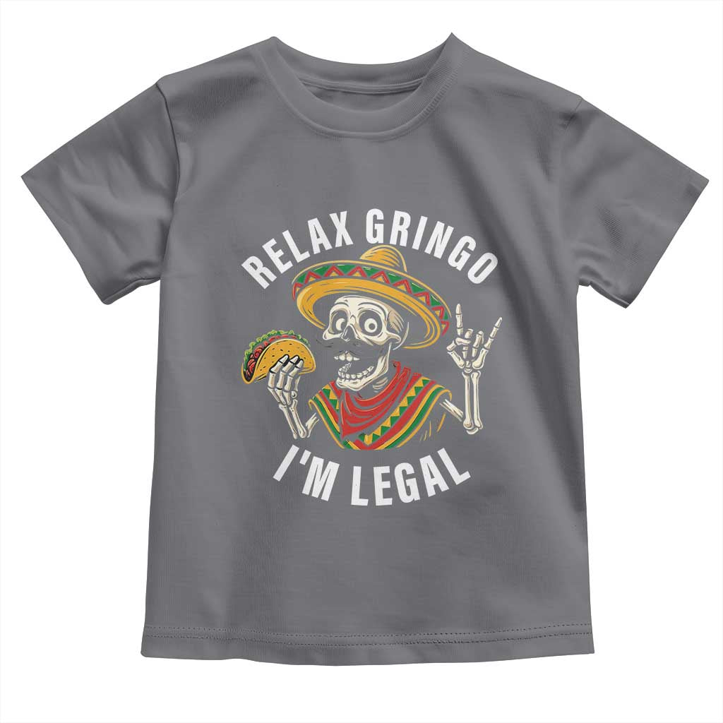 Cinco De Mayo Skeleton Toddler T Shirt Relax Gringo I'm Legal Poncho