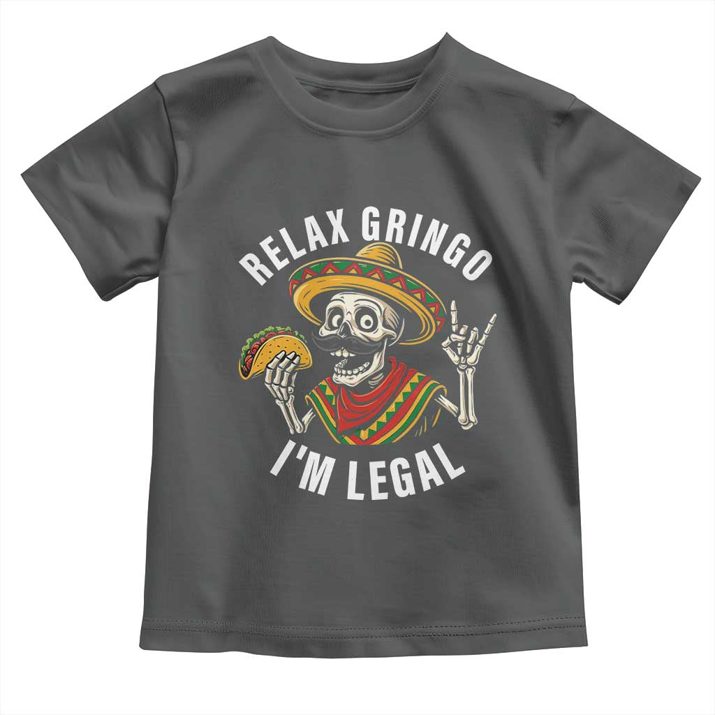 Cinco De Mayo Skeleton Toddler T Shirt Relax Gringo I'm Legal Poncho