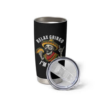 Cinco De Mayo Skeleton Tumbler Cup Relax Gringo I'm Legal Poncho