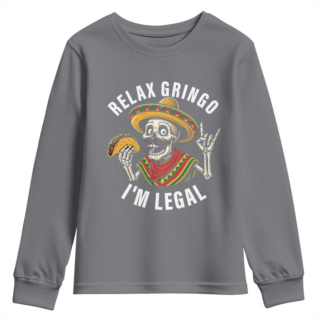 Cinco De Mayo Skeleton Youth Sweatshirt Relax Gringo I'm Legal Poncho