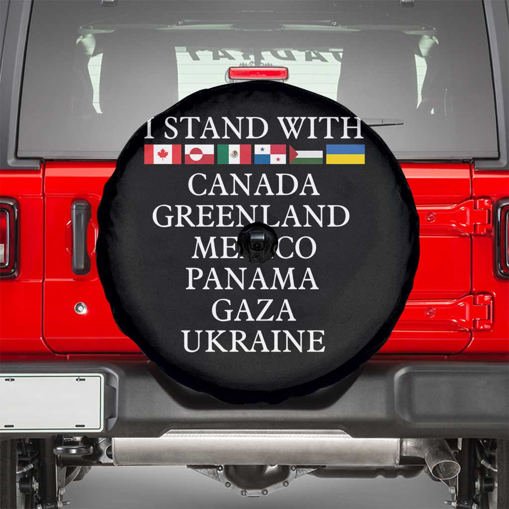 I Stand With Canada Greenland Mexico Panama Gaza Ukraine Spare Tire Cover