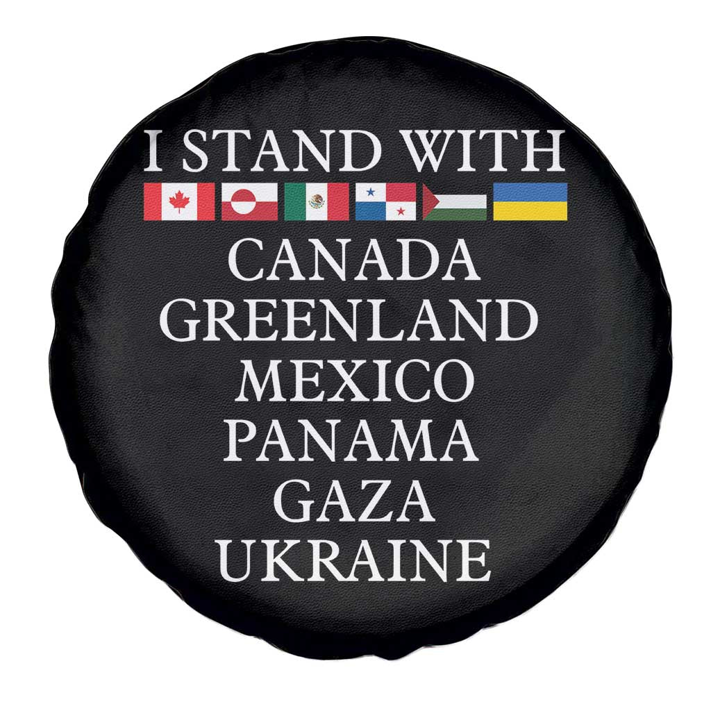 I Stand With Canada Greenland Mexico Panama Gaza Ukraine Spare Tire Cover