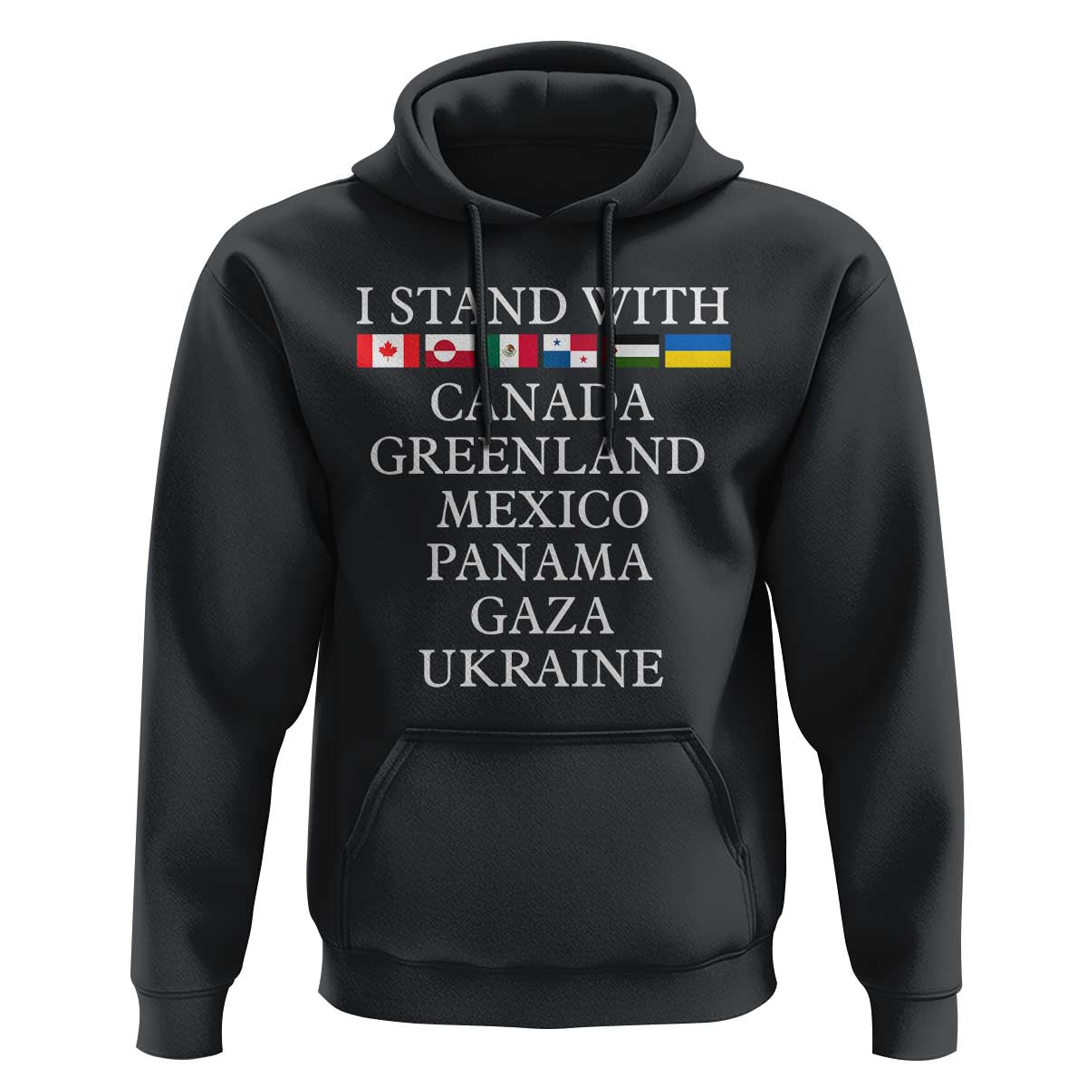 I Stand With Canada Greenland Mexico Panama Gaza Ukraine Hoodie