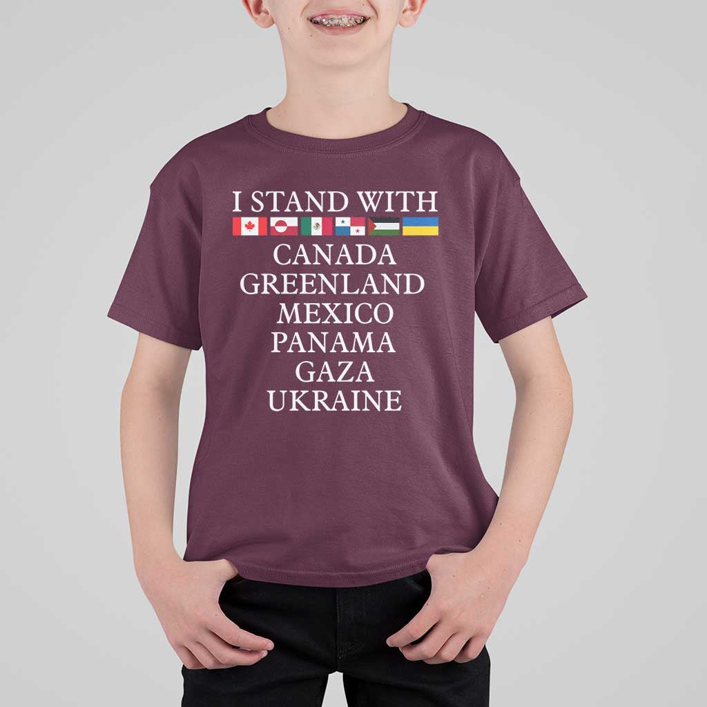 I Stand With Canada Greenland Mexico Panama Gaza Ukraine T Shirt For Kid