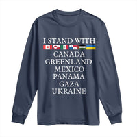I Stand With Canada Greenland Mexico Panama Gaza Ukraine Long Sleeve Shirt