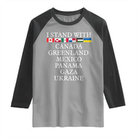 I Stand With Canada Greenland Mexico Panama Gaza Ukraine Raglan Shirt