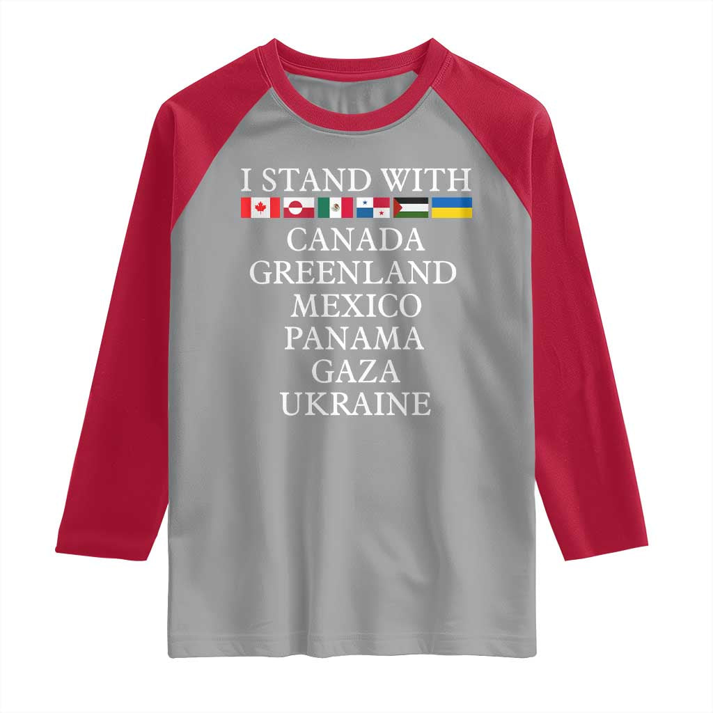 I Stand With Canada Greenland Mexico Panama Gaza Ukraine Raglan Shirt