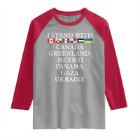 I Stand With Canada Greenland Mexico Panama Gaza Ukraine Raglan Shirt