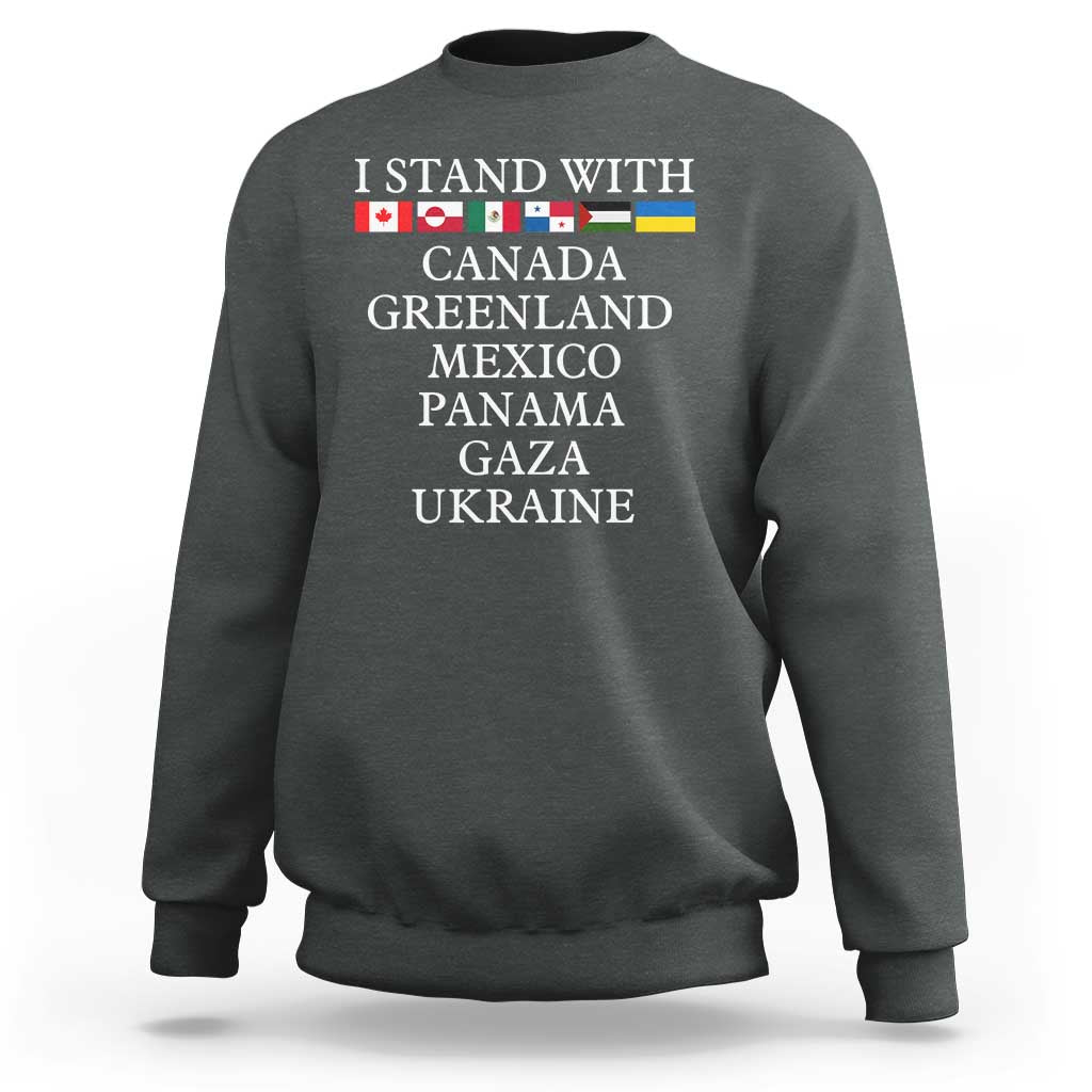 I Stand With Canada Greenland Mexico Panama Gaza Ukraine Sweatshirt