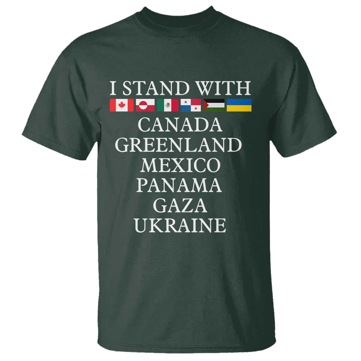 I Stand With Canada Greenland Mexico Panama Gaza Ukraine T Shirt