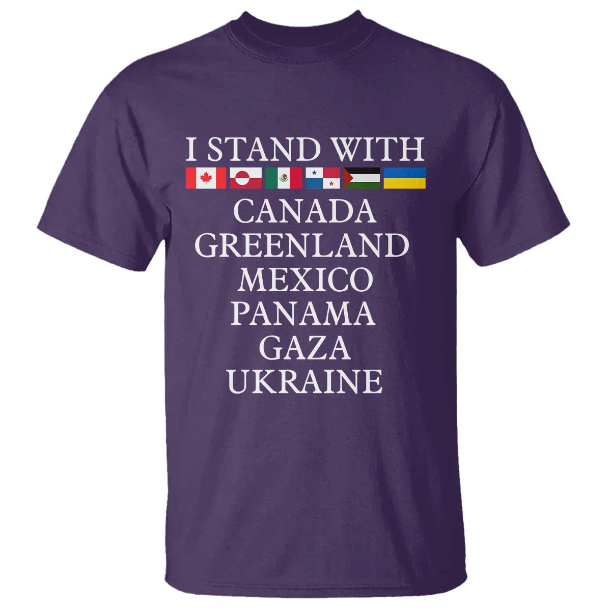 I Stand With Canada Greenland Mexico Panama Gaza Ukraine T Shirt