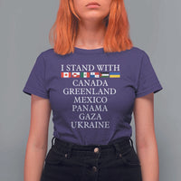I Stand With Canada Greenland Mexico Panama Gaza Ukraine T Shirt For Women