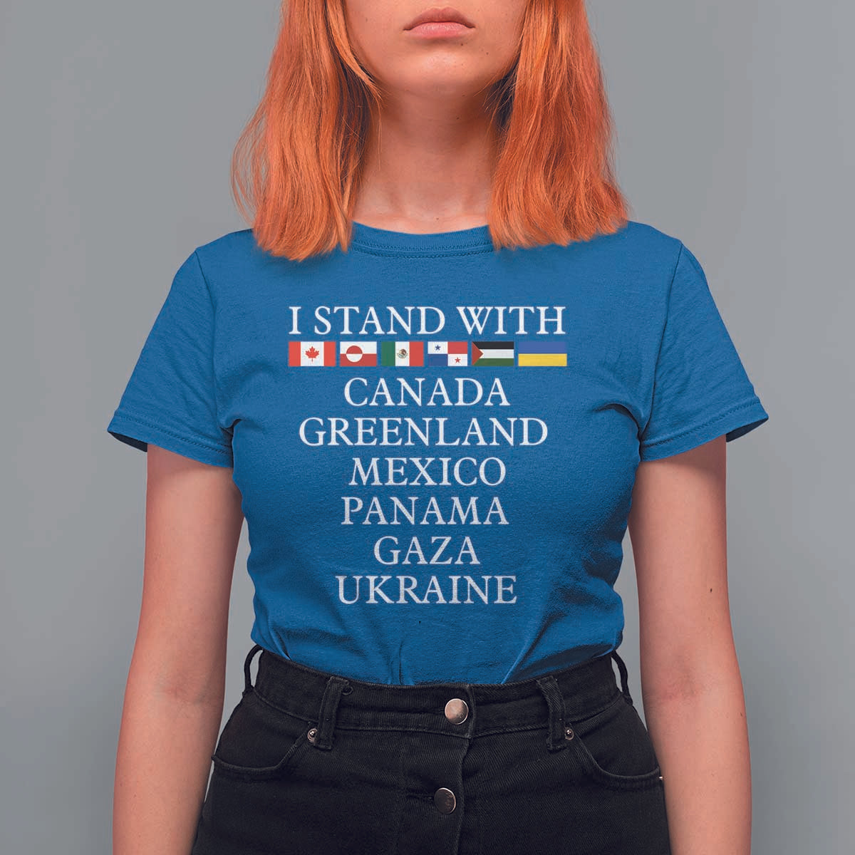 I Stand With Canada Greenland Mexico Panama Gaza Ukraine T Shirt For Women