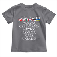 I Stand With Canada Greenland Mexico Panama Gaza Ukraine Toddler T Shirt
