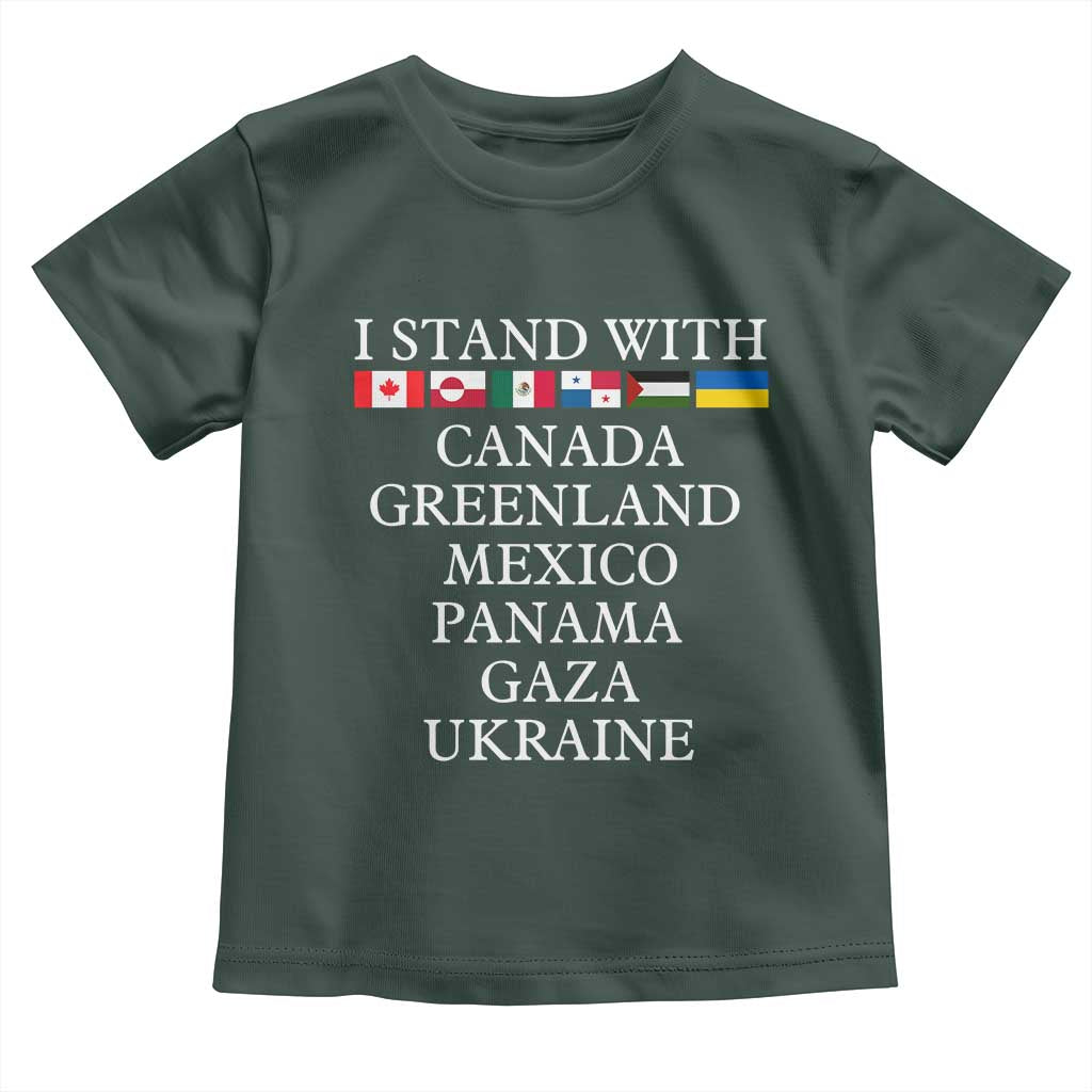 I Stand With Canada Greenland Mexico Panama Gaza Ukraine Toddler T Shirt