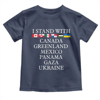 I Stand With Canada Greenland Mexico Panama Gaza Ukraine Toddler T Shirt