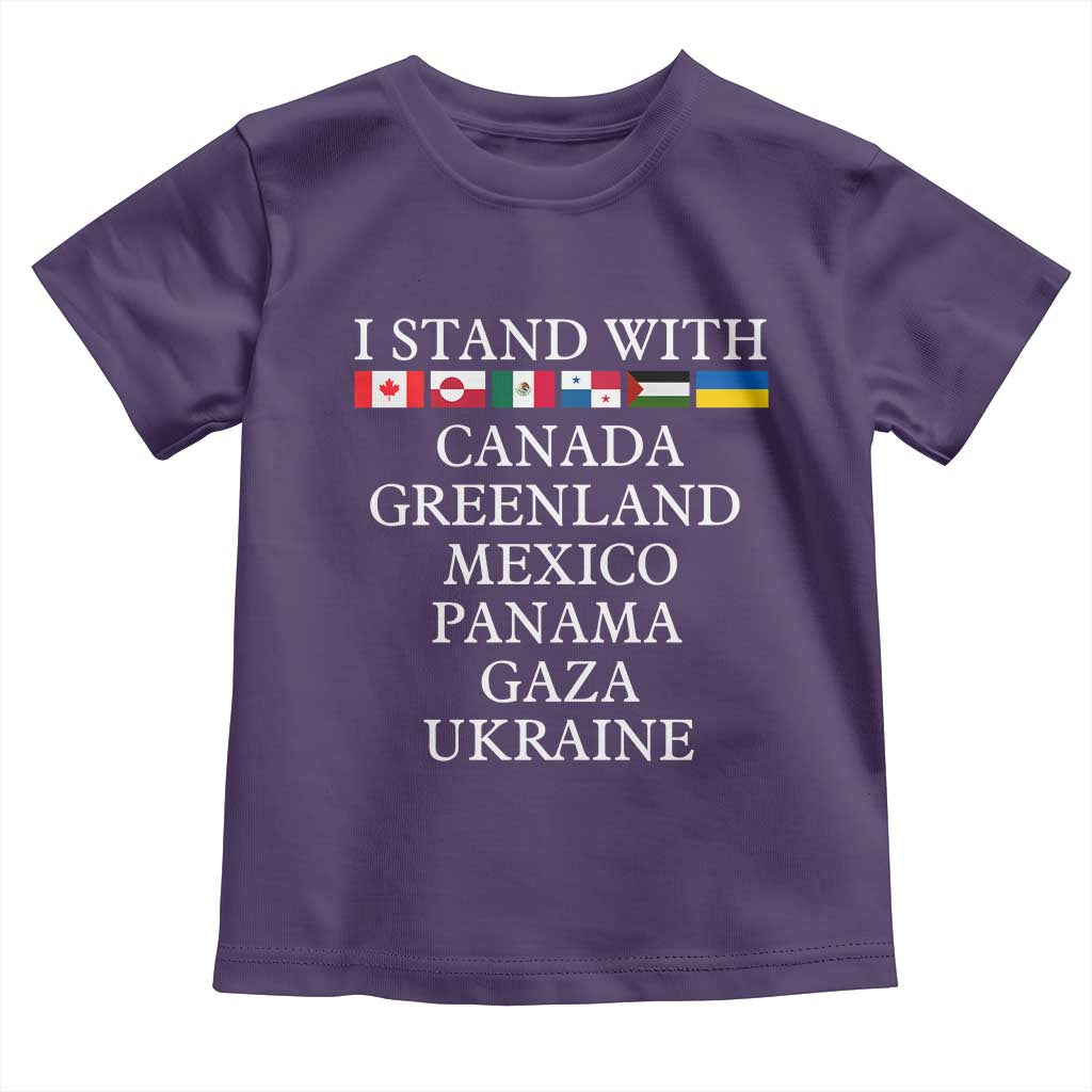 I Stand With Canada Greenland Mexico Panama Gaza Ukraine Toddler T Shirt