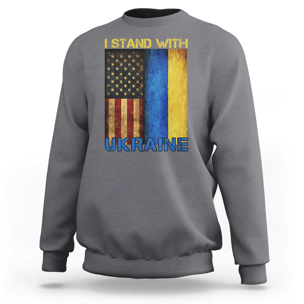 I Stand With Ukraine Sweatshirt Ukrainian American Flag