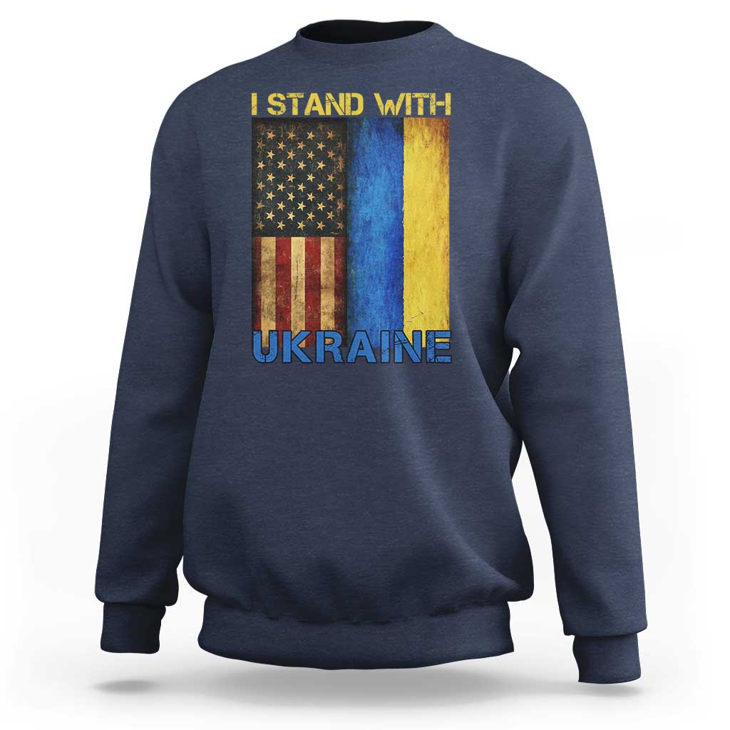I Stand With Ukraine Sweatshirt Ukrainian American Flag