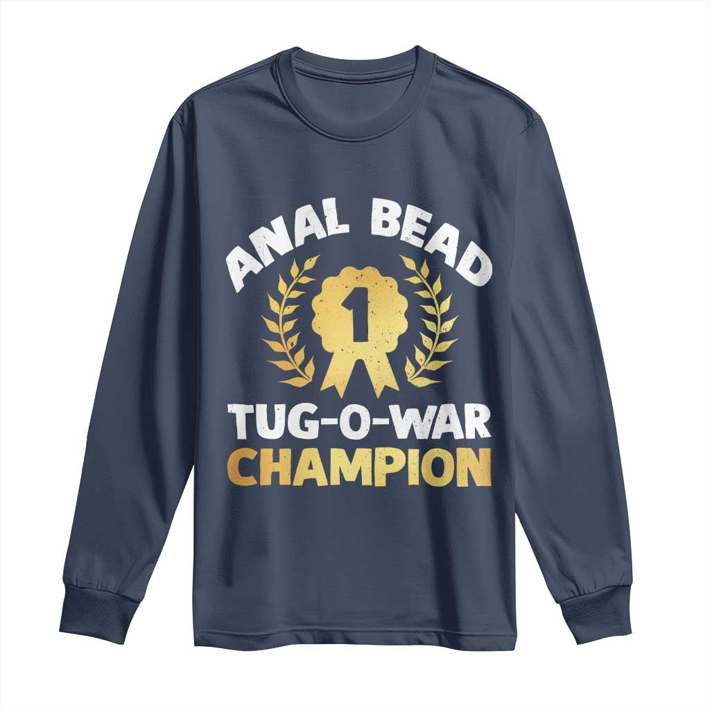 Anal Bead Tug O War Champion Funny Offensive Long Sleeve Shirt Inappropriate Adult Humor Gold - Wonder Print Shop