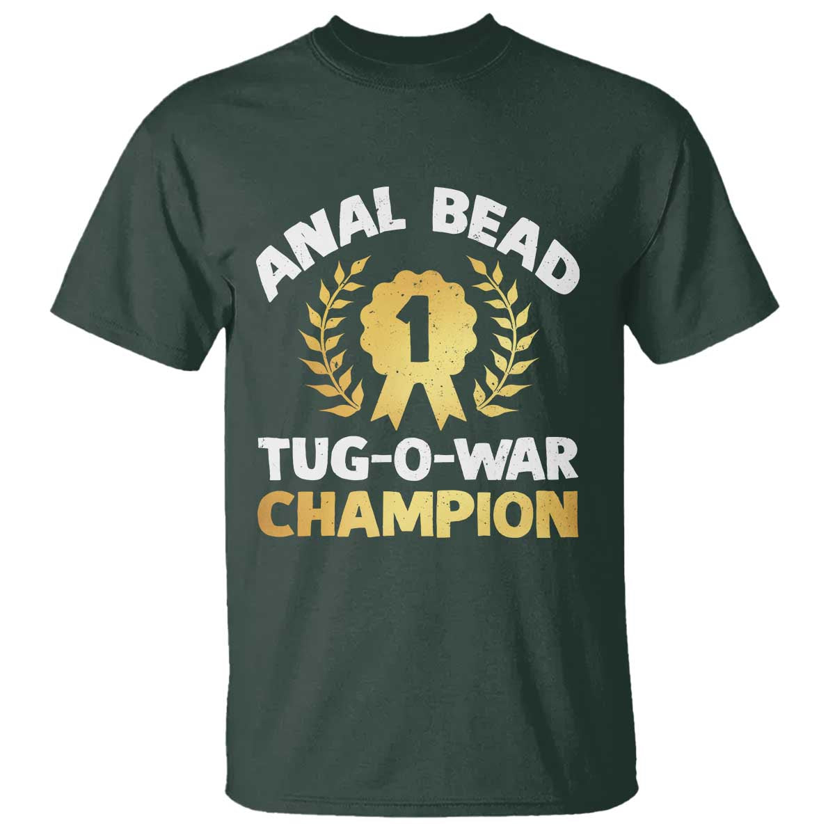 Anal Bead Tug O War Champion Funny Offensive T Shirt Inappropriate Adult Humor Gold - Wonder Print Shop