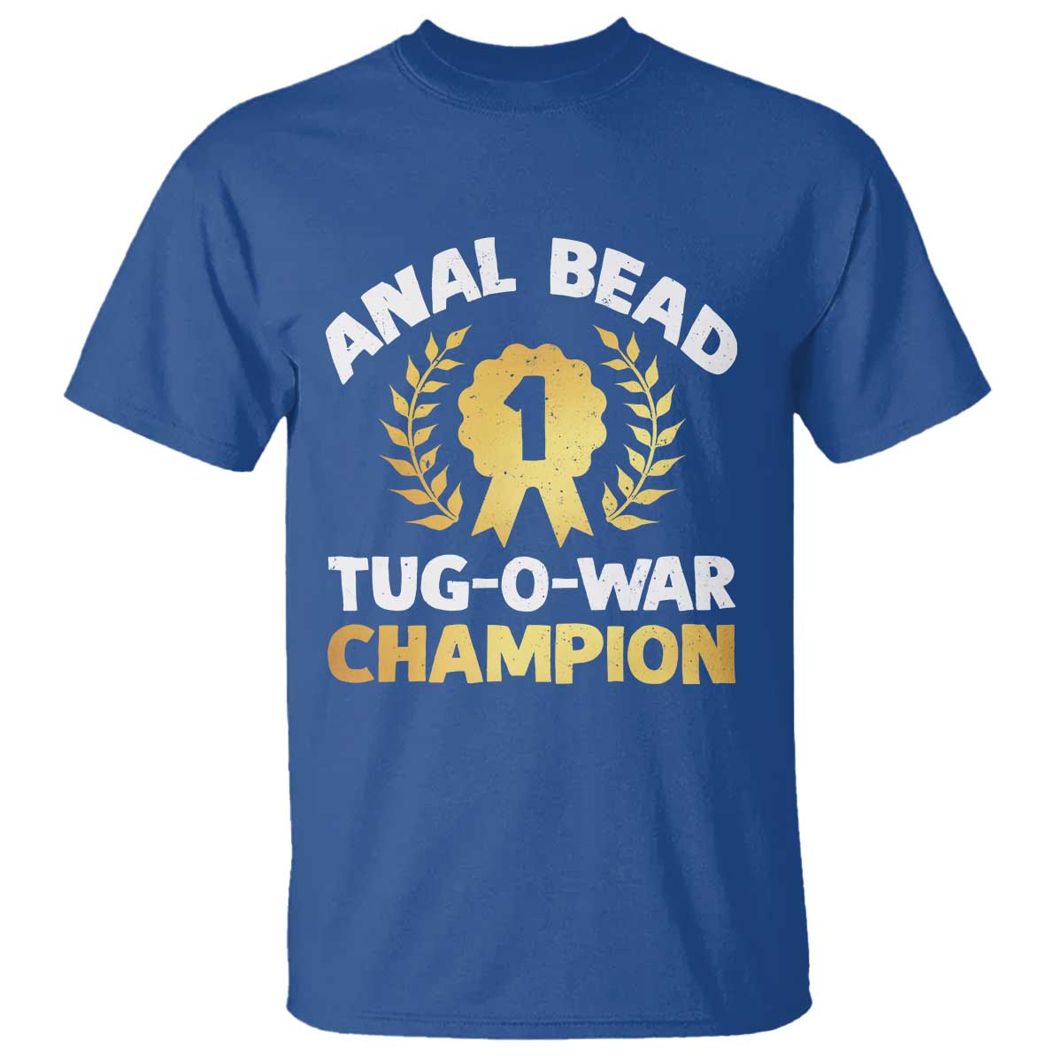 Anal Bead Tug O War Champion Funny Offensive T Shirt Inappropriate Adult Humor Gold - Wonder Print Shop
