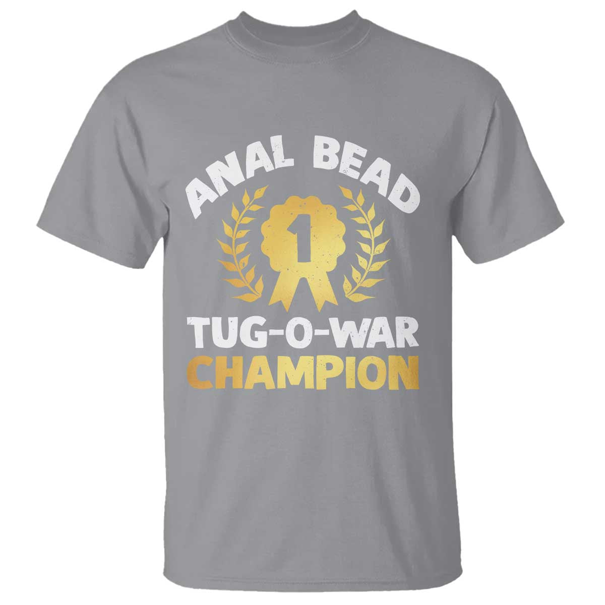 Anal Bead Tug O War Champion Funny Offensive T Shirt Inappropriate Adult Humor Gold - Wonder Print Shop