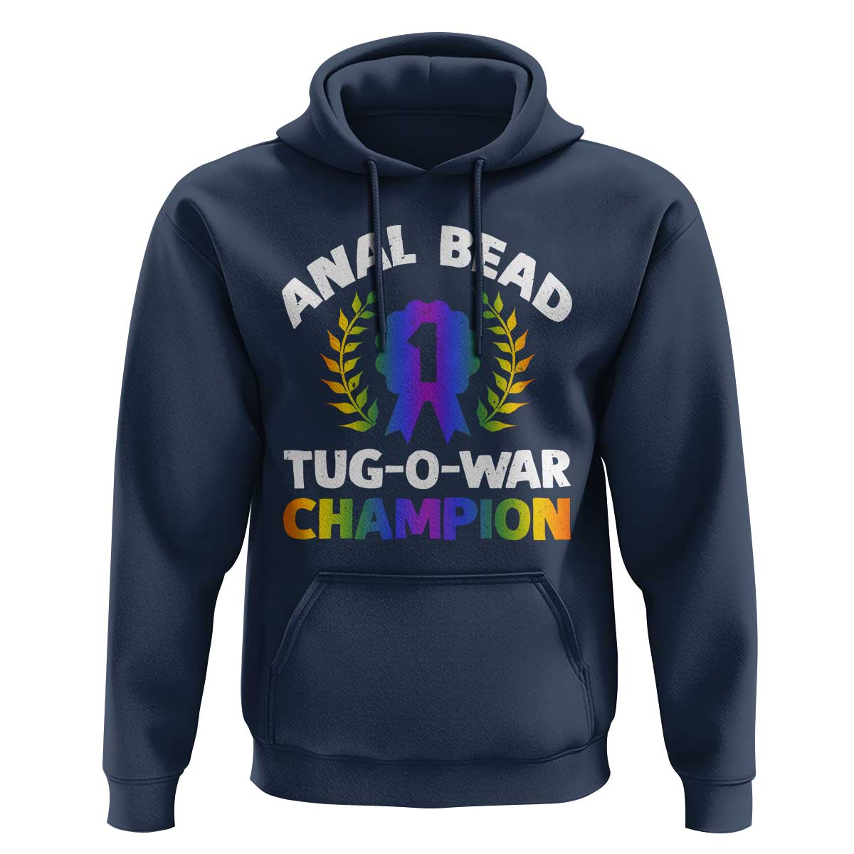 Anal Bead Tug O War Champion Funny Offensive Hoodie Inappropriate Adult Humor Rainbow - Wonder Print Shop
