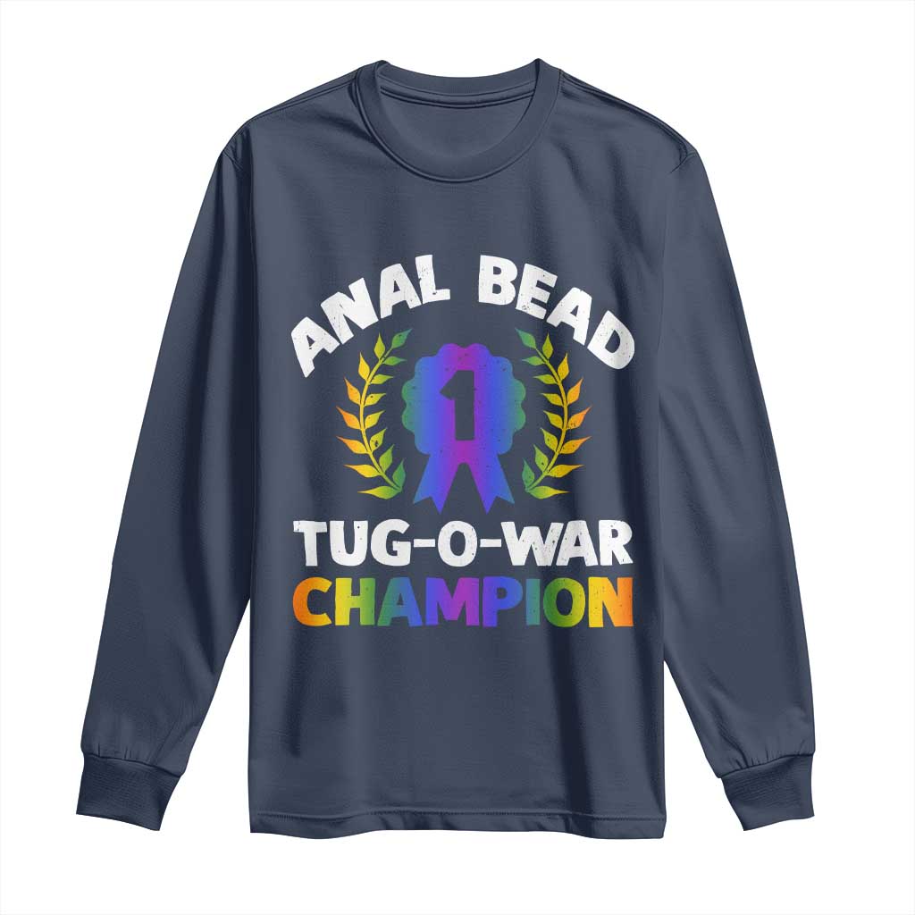 Anal Bead Tug O War Champion Funny Offensive Long Sleeve Shirt Inappropriate Adult Humor Rainbow - Wonder Print Shop
