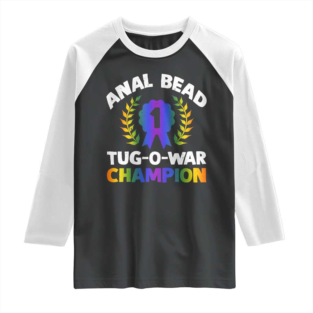 Anal Bead Tug O War Champion Funny Offensive Raglan Shirt Inappropriate Adult Humor Rainbow - Wonder Print Shop