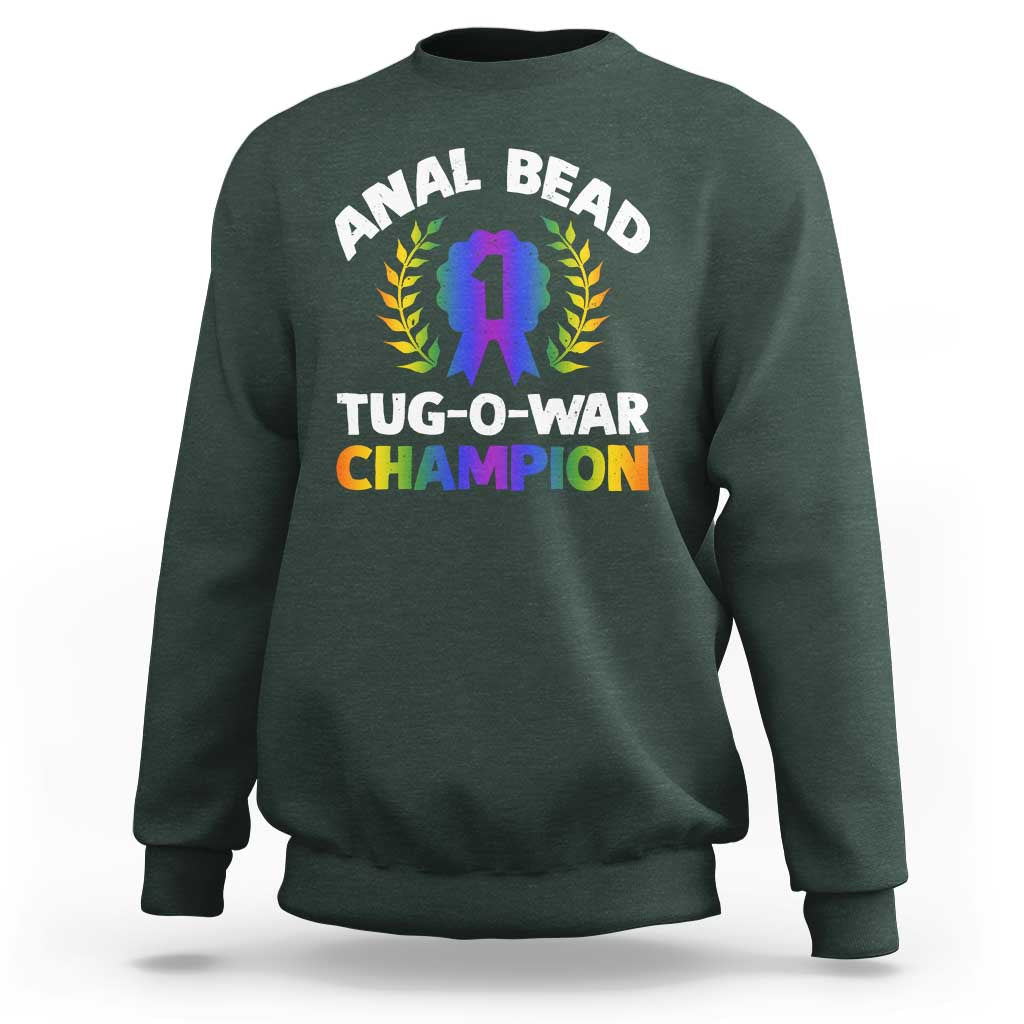 Anal Bead Tug O War Champion Funny Offensive Sweatshirt Inappropriate Adult Humor Rainbow - Wonder Print Shop